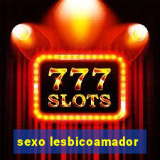 sexo lesbicoamador